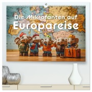 Cover-Bild zum Titel 'Die Mikrofanten auf Europareise (hochwertiger Premium Wandkalender 2026 DIN A2 quer), Kunstdruck in Hochglanz' von 'Five-Birds Photography'