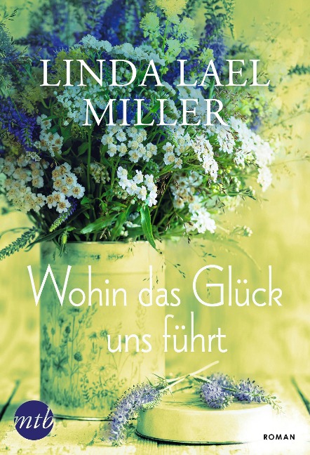 Wohin das Glück uns führt - Linda Lael Miller