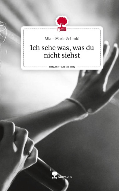 Ich sehe was, was du nicht siehst. Life is a Story - story.one - Mia - Marie Schmid