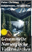 Cover-Bild zum Titel 'Gesammelte Norwegische Volksmärchen' von 'Peter Christen Asbjørnsen, Jørgen Moe'