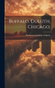 Cover-Bild zum Titel 'Buffalo, Duluth, Chicago;' von ''