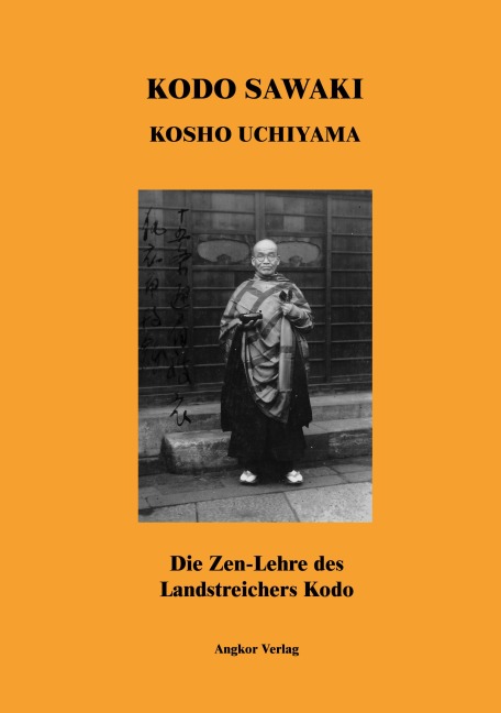 Die Zen-Lehre des Landstreichers Kodo - Kôdô Sawaki, Kôshô Uchiyama