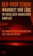 Cover-Bild zum Titel 'Wahrheit und Lüge im israelisch-arabischen Konflikt' von 'Ben-Dror Yemini'
