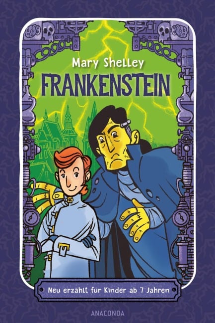 Frankenstein. Neu erzählt für Kinder ab 7 Jahren - Mary Shelley