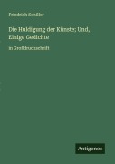 Cover-Bild zum Titel 'Die Huldigung der Künste; Und, Einige Gedichte' von 'Friedrich Schiller'