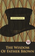 Cover-Bild zum Titel 'Wisdom Of Father Brown' von 'G. K Chesterton'