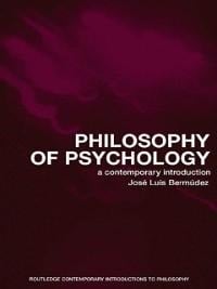 Philosophy of Psychology - Jose Luis Bermudez