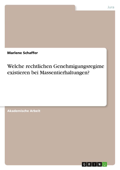 Welche rechtlichen Genehmigungsregime existieren bei Massentierhaltungen? - Marlene Schaffer