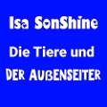 Cover-Bild zum Titel 'Die Tiere und der Außenseiter' von 'Isa SonShine, Isa SonShine'