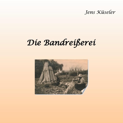 Die Bandreißerei - Jens Küseler