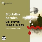 Cover-Bild zum Titel 'Mortalha heroica' von 'Valentim Magalhães'