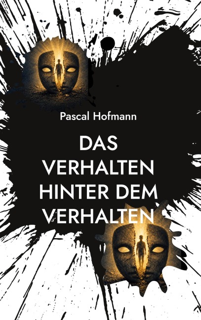 Das Verhalten hinter dem Verhalten - Pascal Hofmann