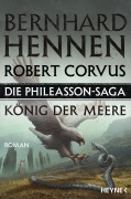 Cover-Bild zum Titel 'Die Phileasson-Saga - König der Meere' von 'Bernhard Hennen, Robert Corvus'