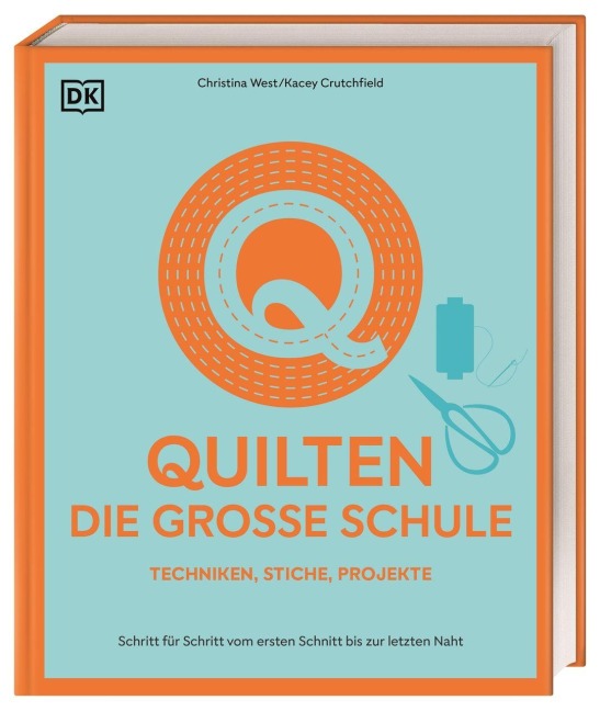 Quilten - die große Schule - Christina West, Kacey Crutchfield