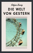 Cover-Bild zum Titel 'Stefan Zweig: Die Welt von gestern' von 'Stefan Zweig'