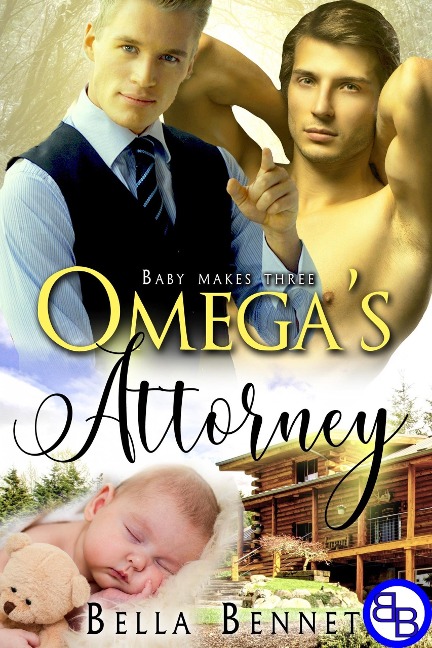 Omega's Attorney: Baby Makes Three - Bella Bennet