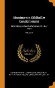 Munimenta Gildhallæ Londoniensis: Liber Albus, Liber Custumarum, Et Liber Horn; Volume 1 - 