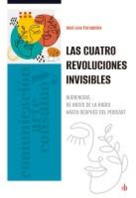 Las cuatro revoluciones invisibles - José Luis Fernández