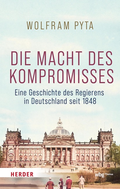 Die Macht des Kompromisses - Wolfram Pyta