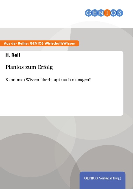 Planlos zum Erfolg - H. Reil