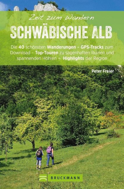 Bruckmann Wanderführer: Zeit zum Wandern Schwäbische Alb. - Peter Freier