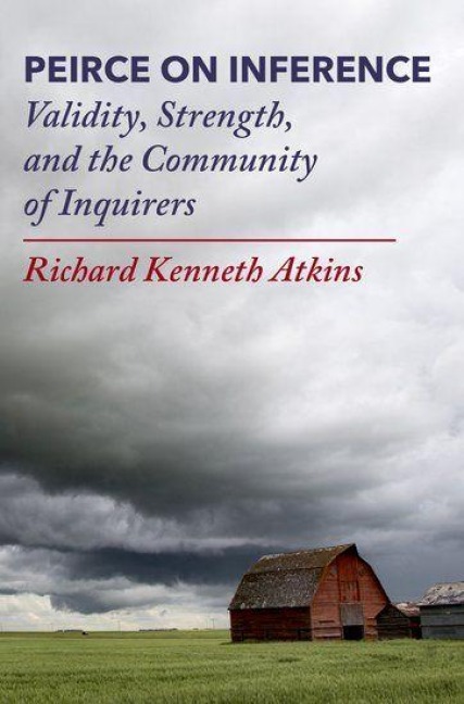 Peirce on Inference - Richard Kenneth Atkins