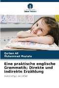 Cover-Bild zum Titel 'Eine praktische englische Grammatik; Direkte und indirekte Erzählung' von 'Qurban Ali, Muhammad Mustafa'