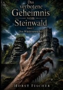 Cover-Bild zum Titel 'Das verbotene Geheimnis vom Steinwald #2 Das Wiedererwachen' von 'Horst Fischer'