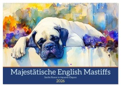 Cover-Bild zum Titel 'Majestätische English Mastiffs. Sanfte Riesen in Aquarell-Eleganz (Wandkalender 2026 DIN A2 quer), CALVENDO Monatskalender' von 'Rose Hurley'