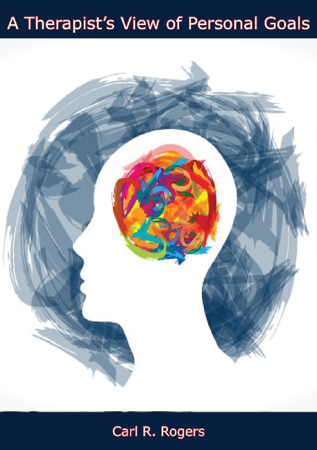 Therapist's View of Personal Goals - Carl R. Rogers