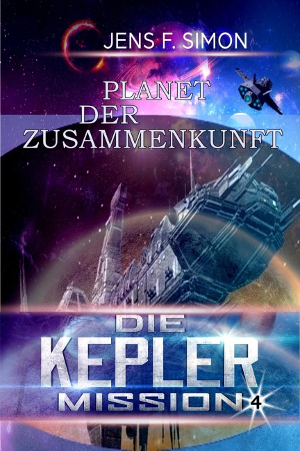 Planet der Zusammenkunft (Die Kepler Mission 4) - Jens F. Simon