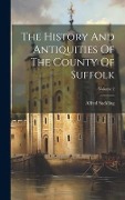 Cover-Bild zum Titel 'The History And Antiquities Of The County Of Suffolk; Volume 2' von 'Alfred Suckling'