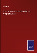 Anton Woensam von Worms, Maler und Xylograph zu Köln - J. J. Merlo