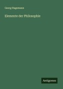 Cover-Bild zum Titel 'Elemente der Philosophie' von 'Georg Hagemann'