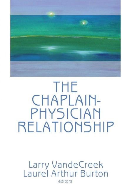 The Chaplain-Physician Relationship - Larry Van De Creek