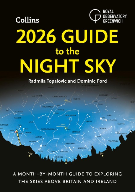 2026 Guide to the Night Sky - Collins Astronomy, Dominic Ford, Radmila Topalovic, Royal Observatory Greenwich