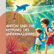 Cover-Bild zum Titel 'Anton und die Rettung des Unterwasserreichs' von 'Stefan März'