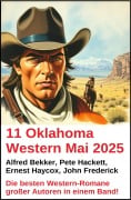 11 Oklahoma Western Mai 2025 - Alfred Bekker, Pete Hackett, John Frederick, Ernest Haycox