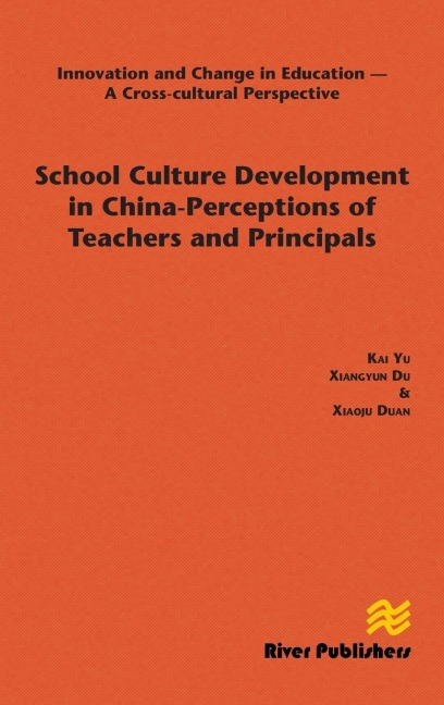 School Culture Development in China - Perceptions of Teachers and Principals - Kai Yu, Xiangyun Du, Xiaoju Duan