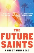 Cover-Bild zum Titel 'The Future Saints' von 'Ashley Winstead'