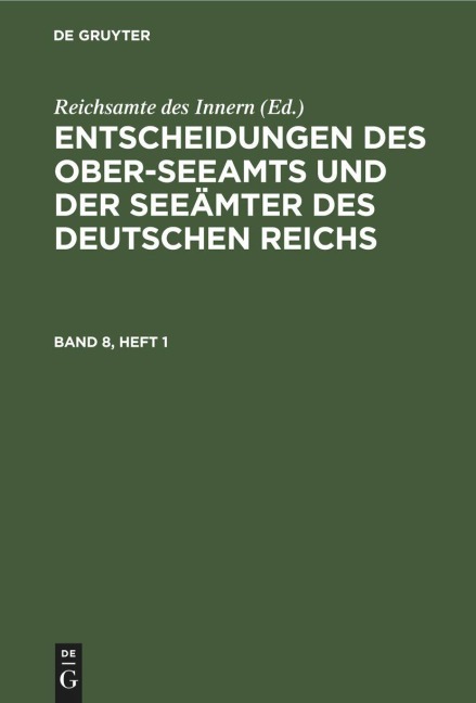 Entscheidungen des Ober-Seeamts und der Seeämter des Deutschen Reichs. Band 8, Heft 1 - 
