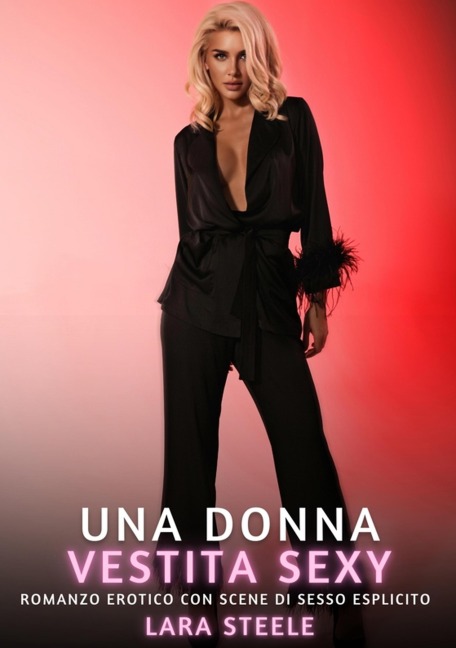 Una Donna Vestita Sexy - Lara Steele