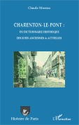Cover-Bild zum Titel 'Charenton-le-Pont : un dictionnaire historique des rues anciennes et actuelles' von 'Claude Moreau'