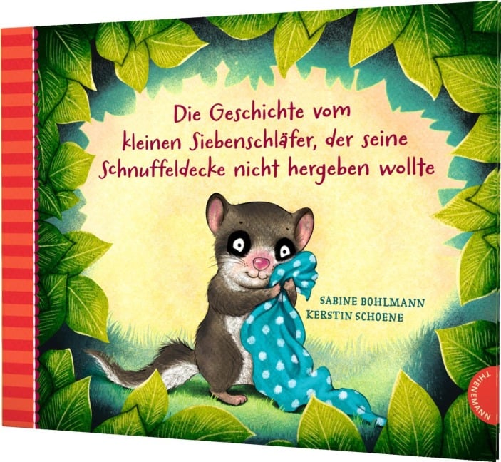 Der kleine Siebenschläfer 3: Die Geschichte vom kleinen Siebenschläfer, der seine Schnuffeldecke nicht hergeben wollte - Sabine Bohlmann