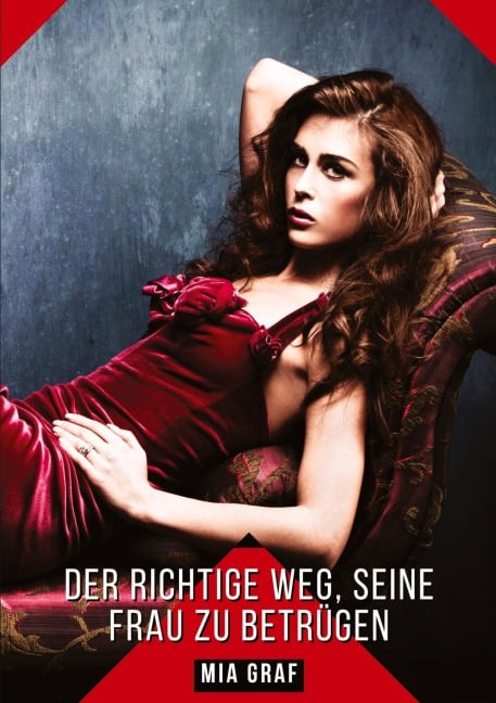 Der richtige Weg, seine Frau zu betrügen - Mia Graf