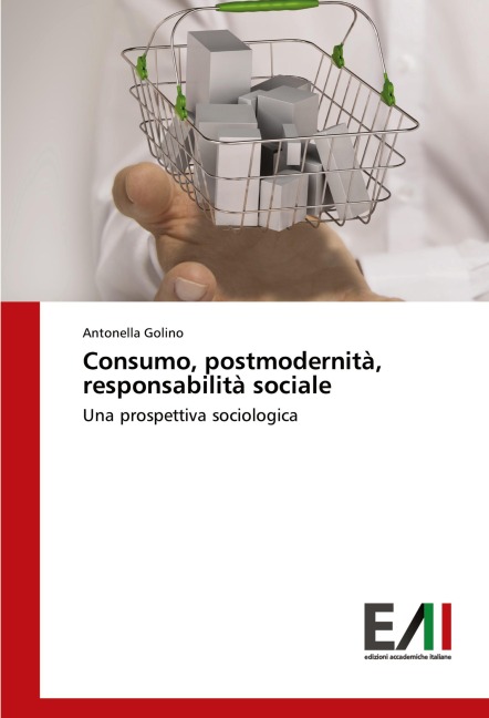 Consumo, postmodernità, responsabilità sociale - Antonella Golino