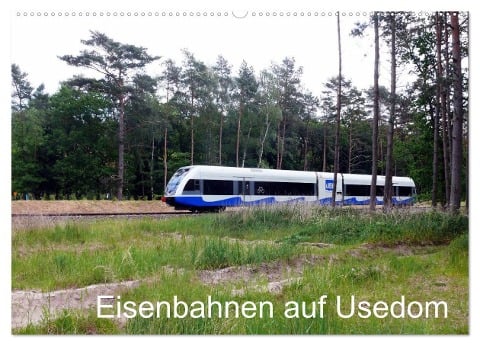 Eisenbahnen auf Usedom (Wandkalender 2025 DIN A2 quer), CALVENDO Monatskalender - Wolfgang Gerstner