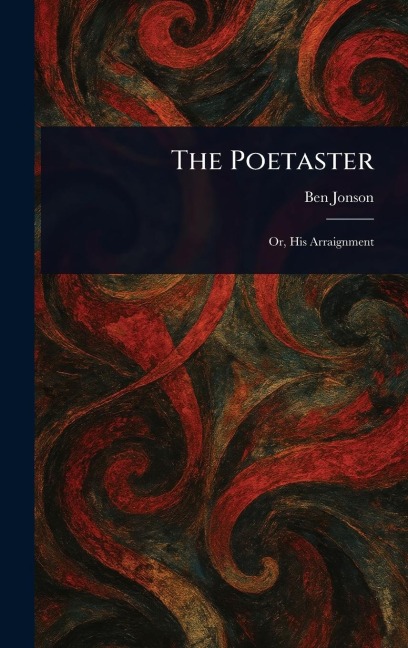 The Poetaster - Ben Jonson