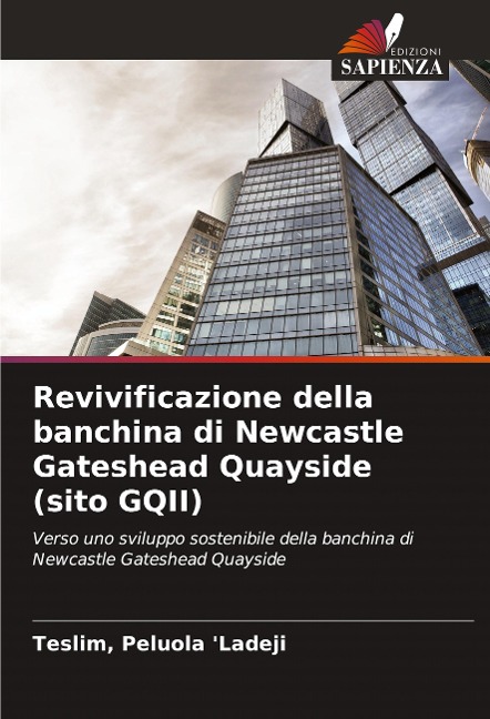 Revivificazione della banchina di Newcastle Gateshead Quayside (sito GQII) - Teslim Ladeji