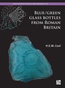 Blue/Green Glass Bottles from Roman Britain - H. E. M. Cool